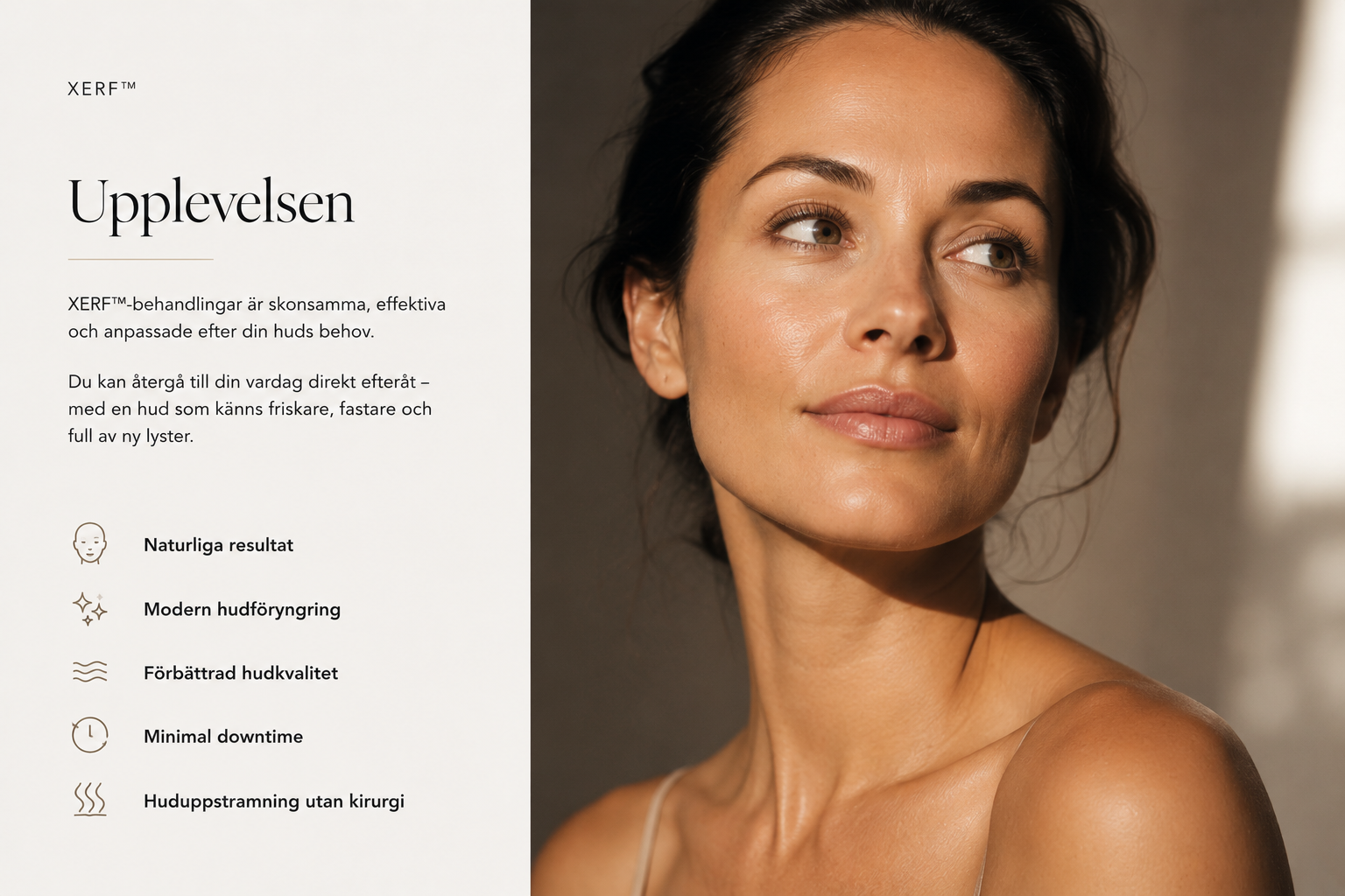 Luxury-inspirerad XERF™ sektion som visar kvinna med naturligt glow, fastare hud och förbättrad hudkvalitet efter modern RF hudföryngring och radiofrekvensbehandling utan kirurgi. Bilden innehåller informativa bullet points om naturliga resultat, huduppstramning, minimal downtime och förbättrad hudstruktur.